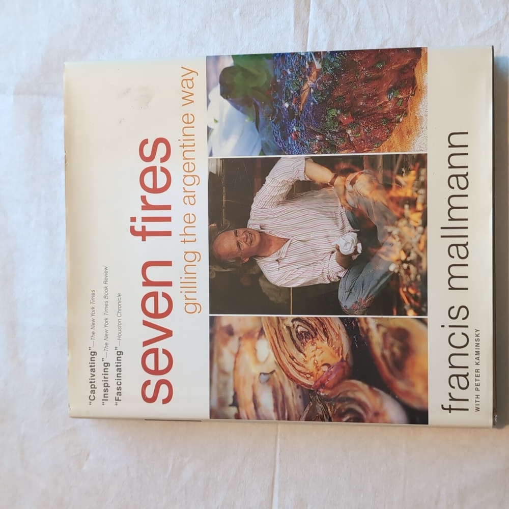 Seven Fires Francis Mallman Cookbook